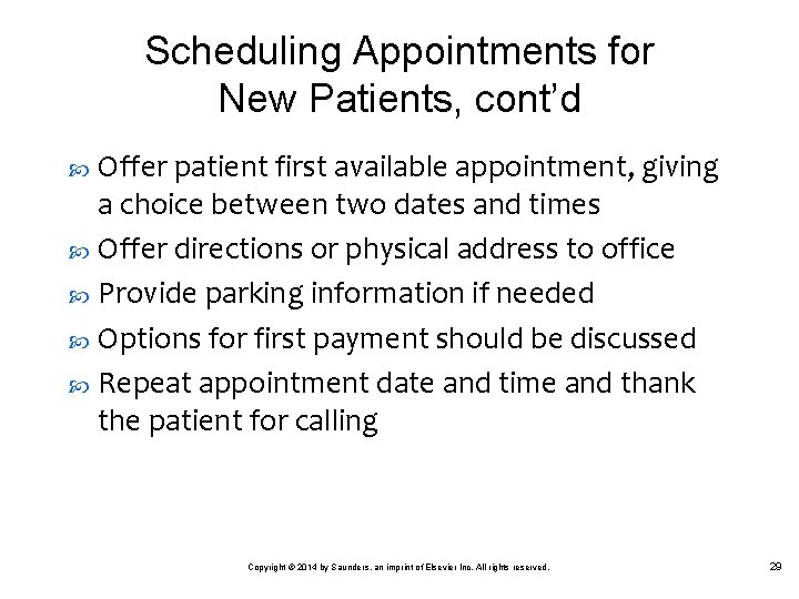 Scheduling Appointments for New Patients, cont’d Offer patient first available appointment, giving a choice