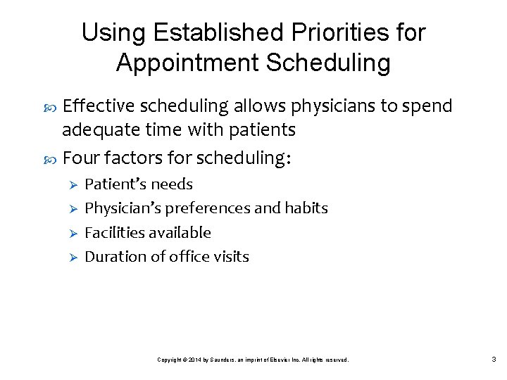 Using Established Priorities for Appointment Scheduling Effective scheduling allows physicians to spend adequate time