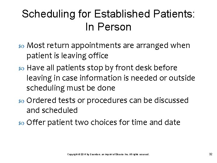 Scheduling for Established Patients: In Person Most return appointments are arranged when patient is