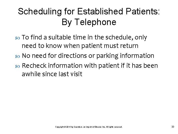 Scheduling for Established Patients: By Telephone To find a suitable time in the schedule,