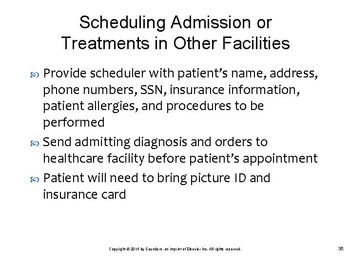 Scheduling Admission or Treatments in Other Facilities Provide scheduler with patient’s name, address, phone