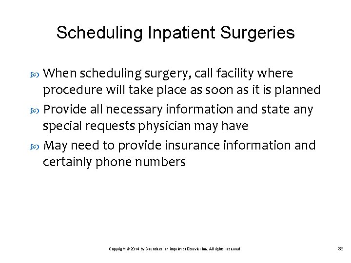 Scheduling Inpatient Surgeries When scheduling surgery, call facility where procedure will take place as