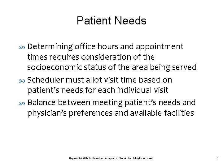 Patient Needs Determining office hours and appointment times requires consideration of the socioeconomic status