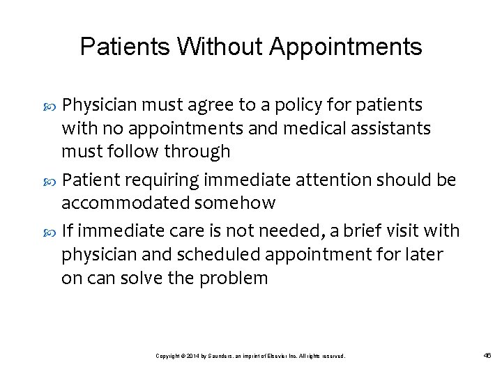 Patients Without Appointments Physician must agree to a policy for patients with no appointments