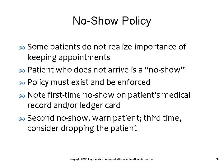 No-Show Policy Some patients do not realize importance of keeping appointments Patient who does