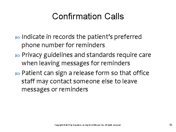 Confirmation Calls Indicate in records the patient’s preferred phone number for reminders Privacy guidelines
