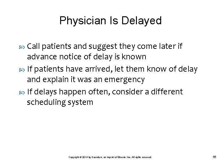 Physician Is Delayed Call patients and suggest they come later if advance notice of