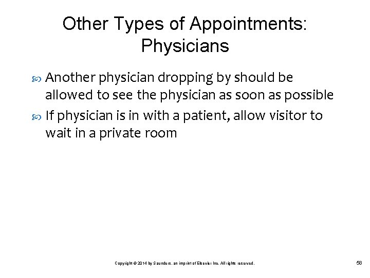 Other Types of Appointments: Physicians Another physician dropping by should be allowed to see