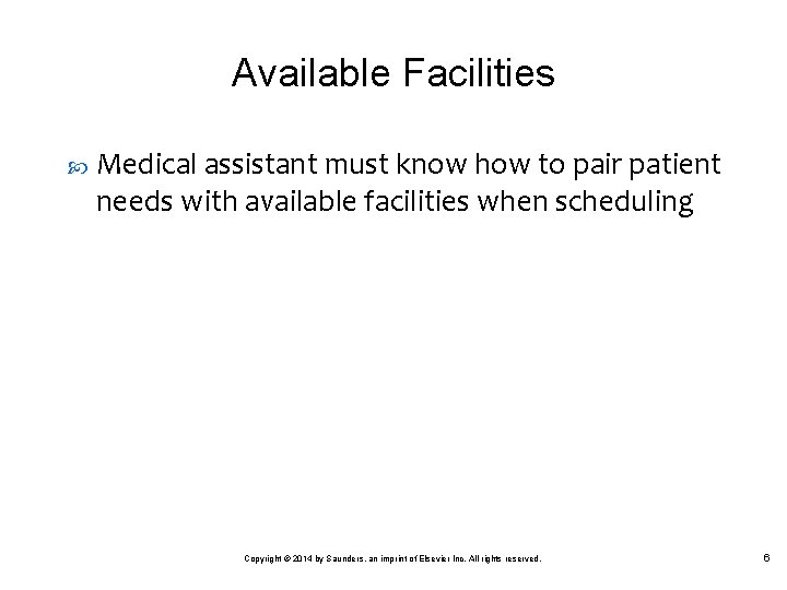 Available Facilities Medical assistant must know how to pair patient needs with available facilities