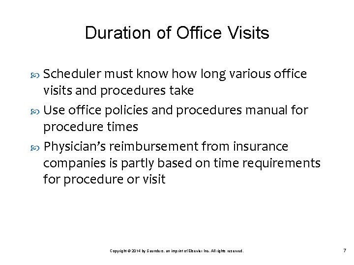 Duration of Office Visits Scheduler must know how long various office visits and procedures