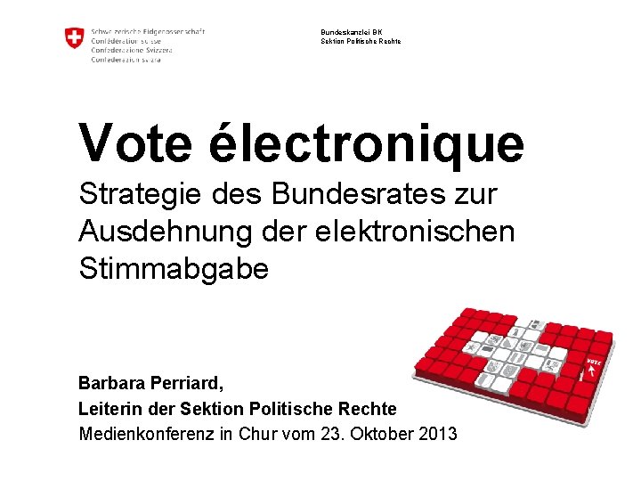 Bundeskanzlei BK Sektion Politische Rechte Vote électronique Strategie des Bundesrates zur Ausdehnung der elektronischen