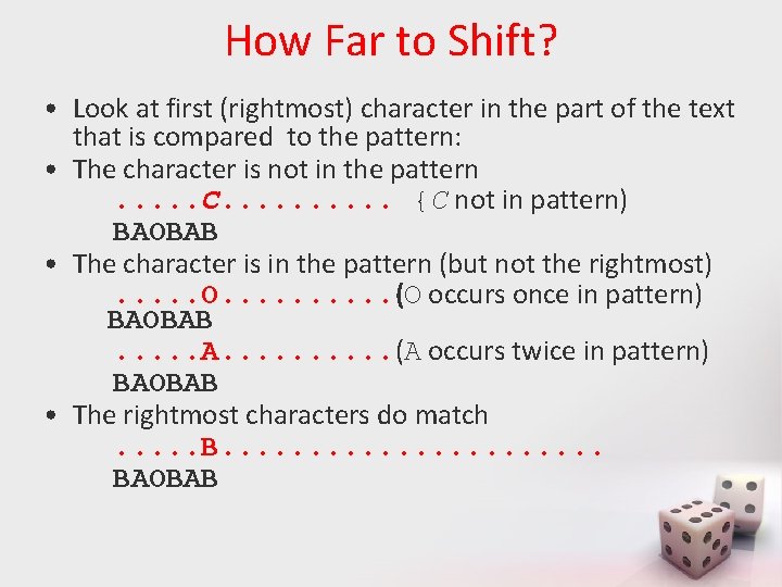 How Far to Shift? • Look at first (rightmost) character in the part of