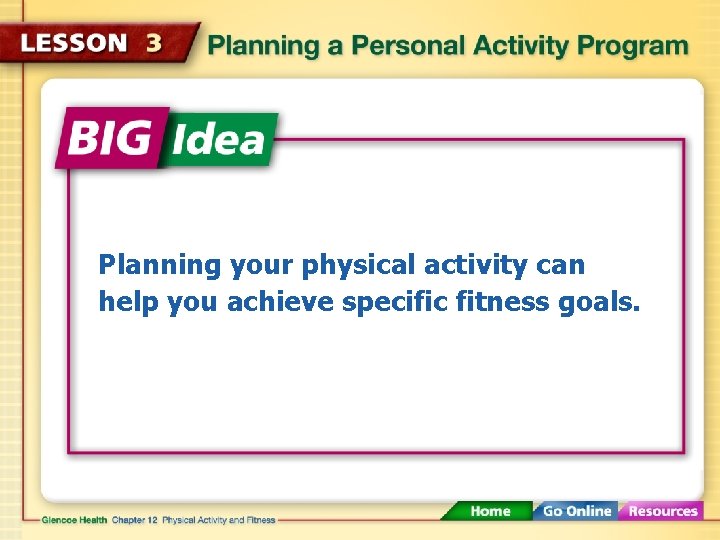Planning your physical activity can help you achieve specific fitness goals. 