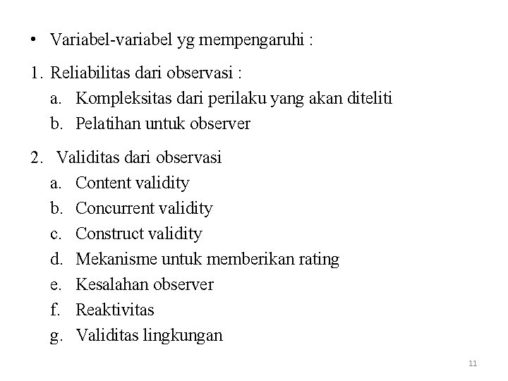  • Variabel-variabel yg mempengaruhi : 1. Reliabilitas dari observasi : a. Kompleksitas dari