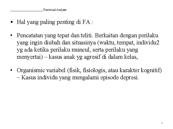 _________________ Functional Analysis § Hal yang paling penting di FA : • Pencatatan yang