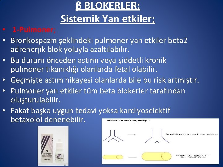β BLOKERLER; Sistemik Yan etkiler; • 1 -Pulmoner; • Bronkospazm şeklindeki pulmoner yan etkiler