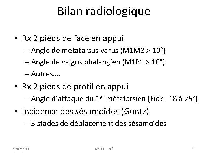 Bilan radiologique • Rx 2 pieds de face en appui – Angle de metatarsus