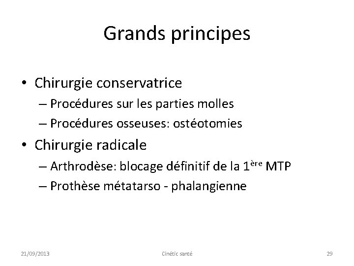 Grands principes • Chirurgie conservatrice – Procédures sur les parties molles – Procédures osseuses: