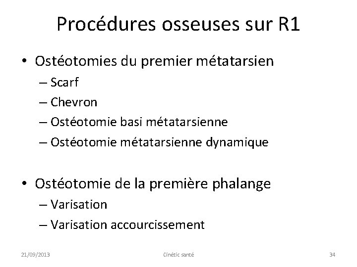 Procédures osseuses sur R 1 • Ostéotomies du premier métatarsien – Scarf – Chevron