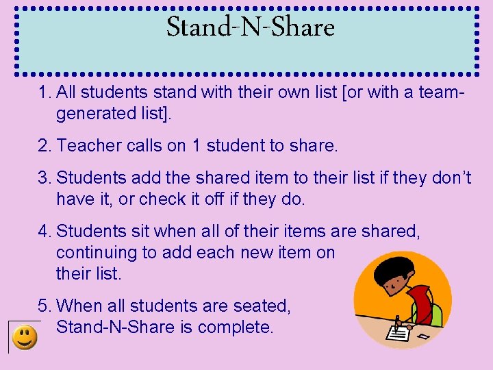 Stand-N-Share 1. All students stand with their own list [or with a teamgenerated list].