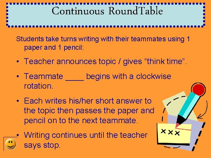 Continuous Round. Table Students take turns writing with their teammates using 1 paper and