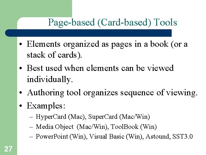 Page-based (Card-based) Tools • Elements organized as pages in a book (or a stack