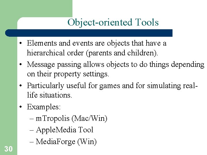 Object-oriented Tools 30 • Elements and events are objects that have a hierarchical order