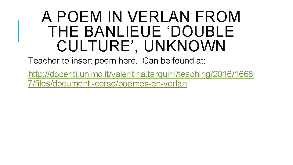 A POEM IN VERLAN FROM THE BANLIEUE ‘DOUBLE CULTURE’, UNKNOWN Teacher to insert poem