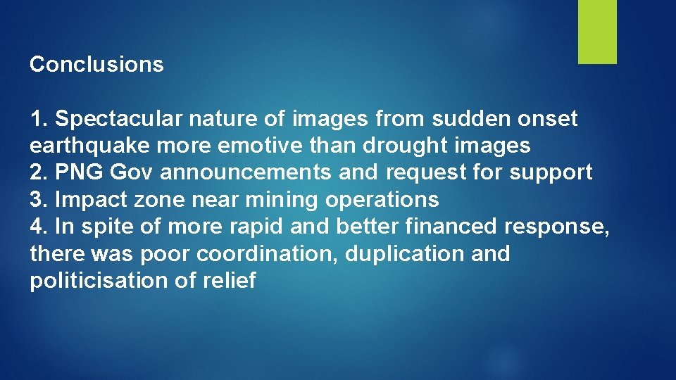 Conclusions 1. Spectacular nature of images from sudden onset earthquake more emotive than drought