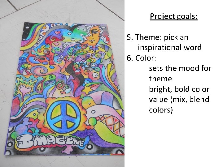 Project goals: 5. Theme: pick an inspirational word 6. Color: sets the mood for