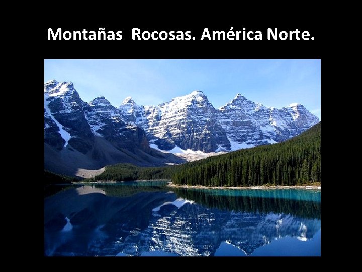 Montañas Rocosas. América Norte. 