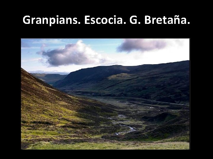 Granpians. Escocia. G. Bretaña. 