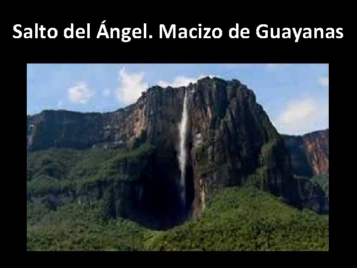 Salto del Ángel. Macizo de Guayanas 