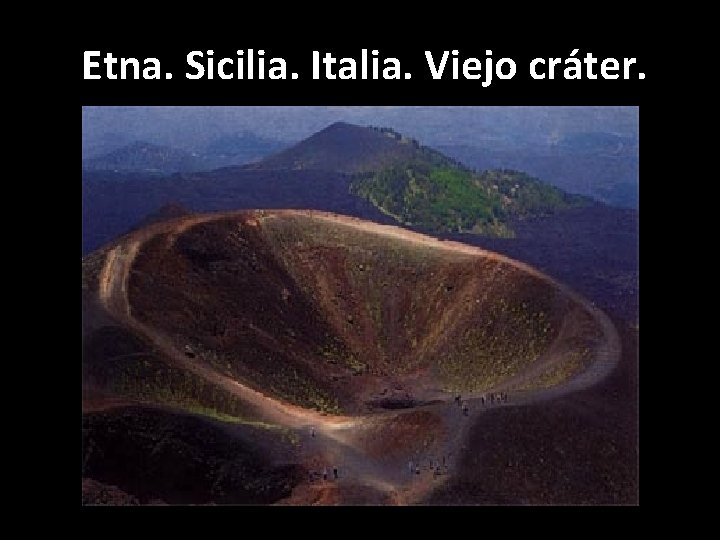 Etna. Sicilia. Italia. Viejo cráter. 