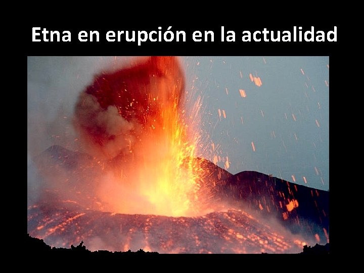 Etna en erupción en la actualidad 