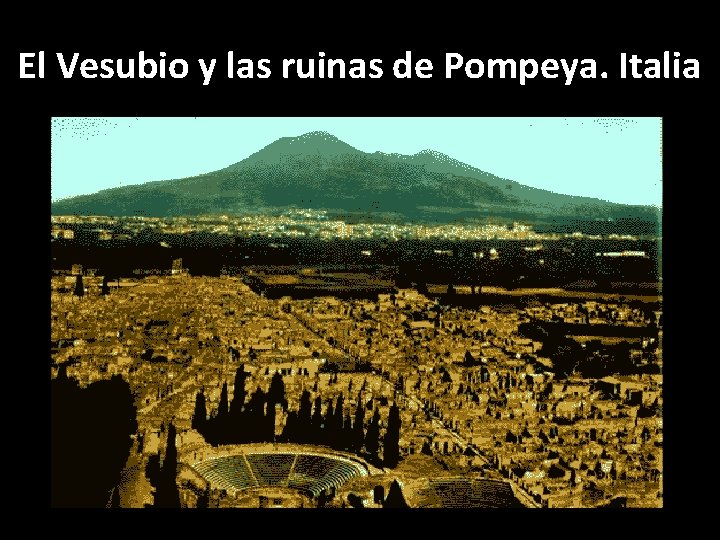 El Vesubio y las ruinas de Pompeya. Italia 