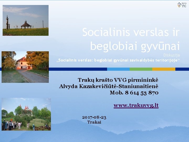 Socialinis verslas ir beglobiai gyvūnai Diskusija „Socialinis verslas: beglobiai gyvūnai savivaldybės teritorijoje“ Trakų krašto