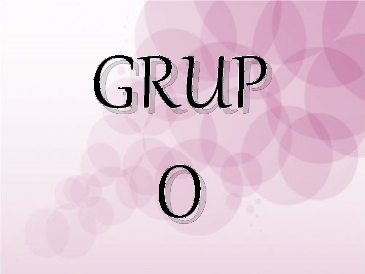 GRUP O 