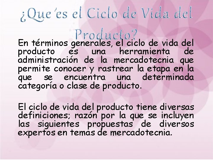 En términos generales, el ciclo de vida del producto es una herramienta de administración