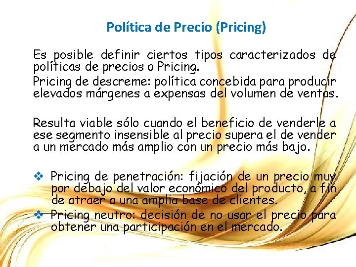  Política de Precio (Pricing) Es posible definir ciertos tipos caracterizados de políticas de