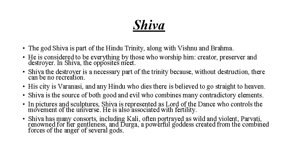 Shiva • The god Shiva is part of the Hindu Trinity, along with Vishnu