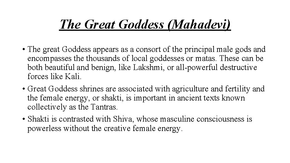 The Great Goddess (Mahadevi) • The great Goddess appears as a consort of the