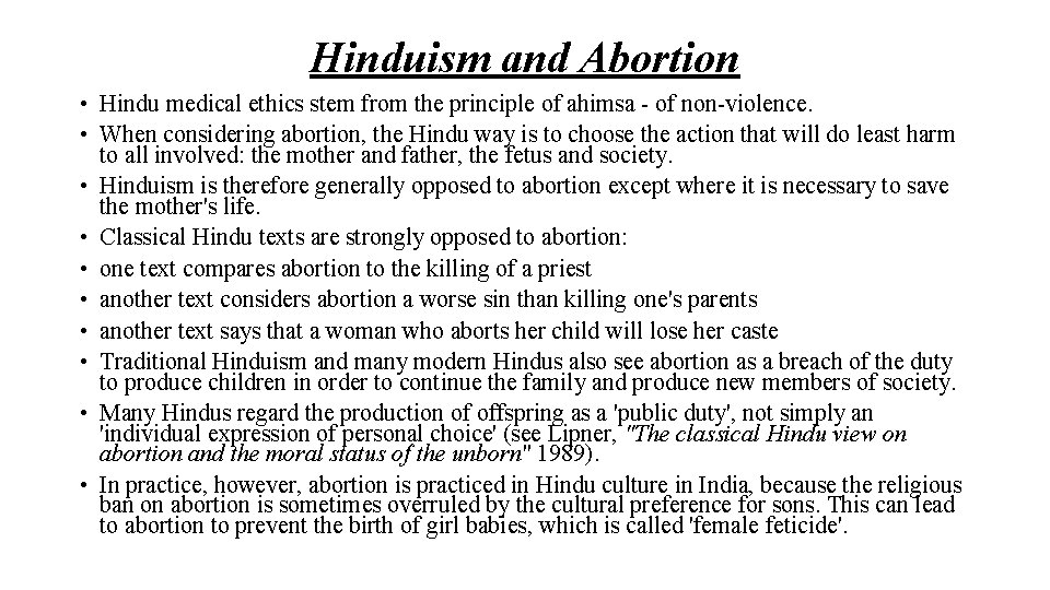 Hinduism and Abortion • Hindu medical ethics stem from the principle of ahimsa -