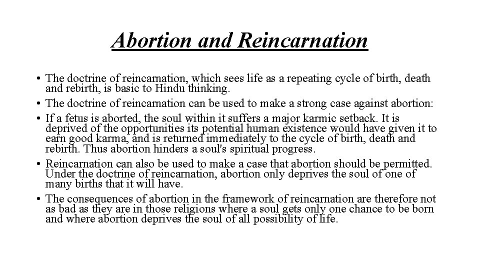 Abortion and Reincarnation • The doctrine of reincarnation, which sees life as a repeating