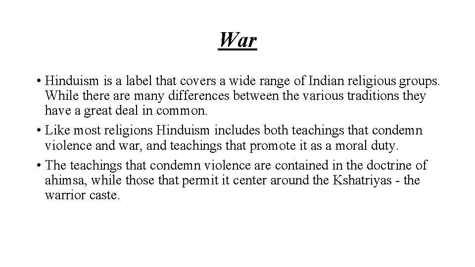 War • Hinduism is a label that covers a wide range of Indian religious