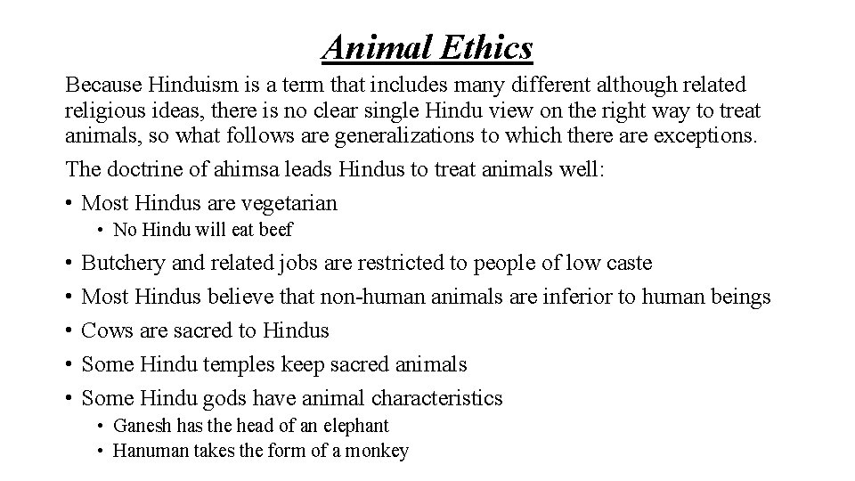 Animal Ethics Because Hinduism is a term that includes many different although related religious