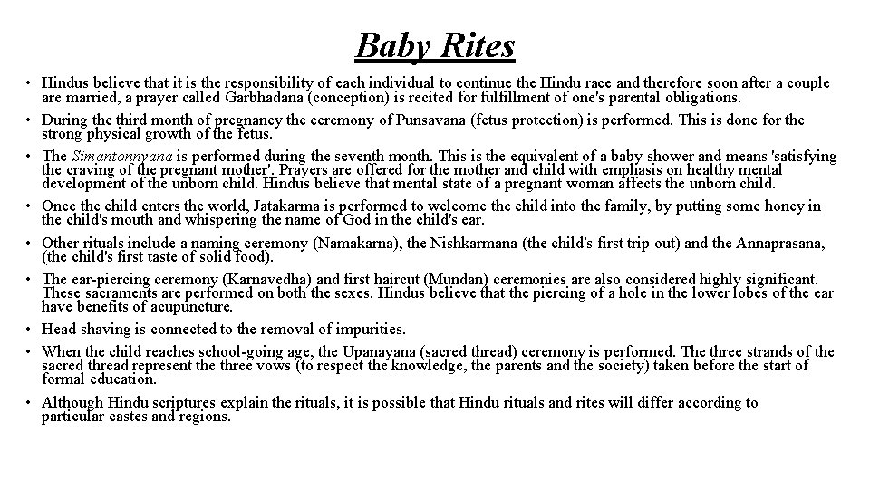 Baby Rites • Hindus believe that it is the responsibility of each individual to