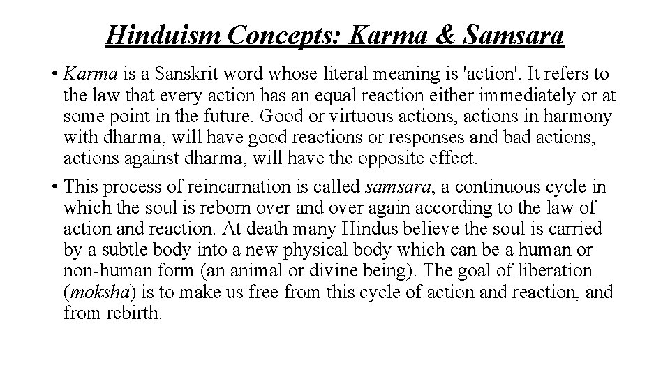 Hinduism Concepts: Karma & Samsara • Karma is a Sanskrit word whose literal meaning