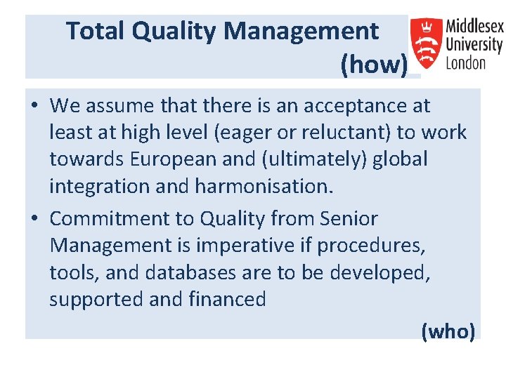 Total Quality Management (how) • We assume that there is an acceptance at least Total Quality Management (how) • We assume that there is an acceptance at least