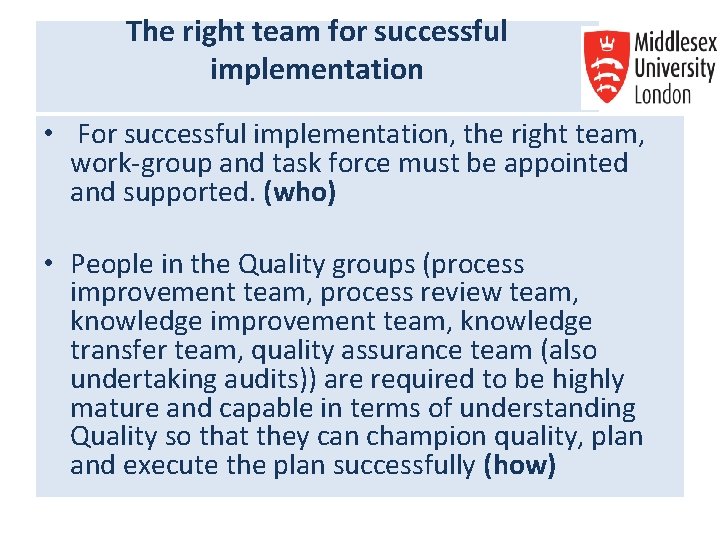 The right team for successful implementation • For successful implementation, the right team, work-group The right team for successful implementation • For successful implementation, the right team, work-group